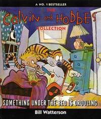 image of Something Under the Bed Is Drooling : A Calvin and Hobbes Collection