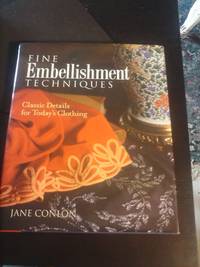 Fine Embellishment Techniques by Conlon, Jane - 1999