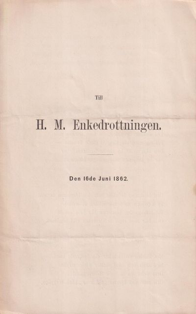 Till H.M. Enkedrottningen. Den 16de juni 1862.