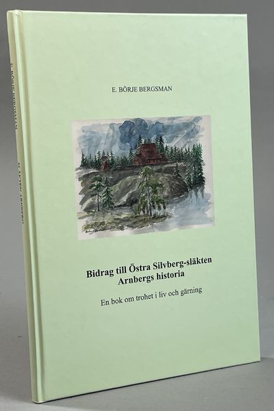 Bidrag till Östra Silvberg-släkten Arnbergs…