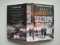 Catastrophe: Europe goes to war 1914 by Hastings, Max - 2013