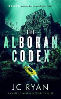 The Alboran Codex: A suspense thriller: 3 (A Carter Devereux Mystery Thriller)