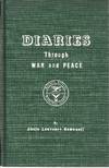 Diaries Through War and Peace One Life in Two Worlds 1. A Military Officer 2. A University Scholar
