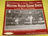 Steam Memories on Shed No. 26: 1950s-1960s, Western Region Engine Sheds & their Motive Power.