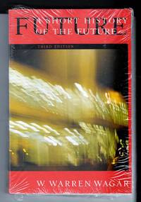 A Short History of the Future by Wagar, W. Warren - 1999