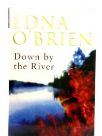 Down By The River by Edna O&#39;Brien - 1996