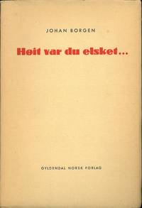 Høit var du elsket ... Skuepill i tre akter.