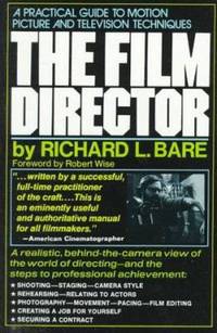 The Film Director : A Practical Guide to Motion Pictures and Television Techniques