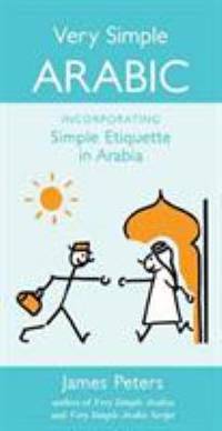 Very Simple Arabic : Incorporating Simple Etiquette in Arabia
