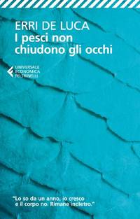 I Pesci Non Chiudono Gli Occhi - Paperback Edition by De Luca, Erri