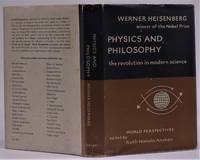 Physics and Philosophy; The Revolution in Modern Science by Heisenberg, Werner - 1958