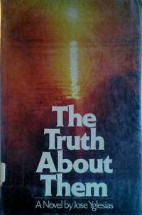 The Truth About Them by Yglesias, Jose - 1972