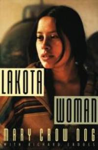 Lakota Woman by Mary Crow Dog - 2011-06-01