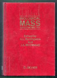 Biological Mass Spectrometry by Burlingame, A.L. and J.A. McCloskey (editors)