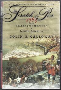 The Scratch of a Pen  1763 and the Transformation of North America by Calloway, Colin G