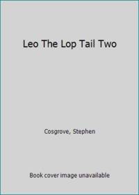 Leo The Lop Tail Two by Cosgrove, Stephen - 1979