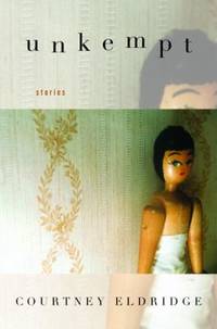 Unkempt : Stories