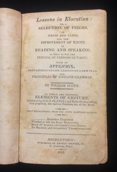 Lessons in Elocution: or, A selection of pieces in prose and verse, for the improvement of youth in reading and speaking, as well as for the perusal of persons of taste with an appendix, containing concise lessons on a new plan and principled of English grammar. to which are prefixed elements of gesture,