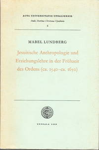 Jesuitische Anthropologie und Erziehungslehre in der Frühzeit des Ordens (ca. 1540-ca. 1650). Diss.