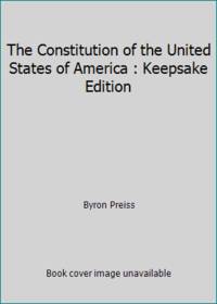 The Constitution of the United States of America : Keepsake Edition by Byron Preiss - 1987