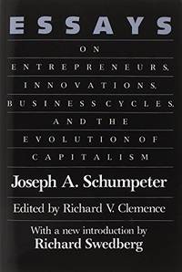 Essays: On Entrepreneurs, Innovations, Business Cycles and the Evolution of Capitalism