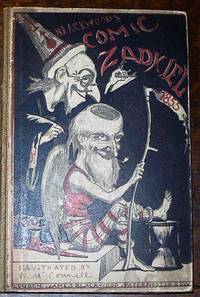 image of Blackwoods Comic Zadkiel; An Almanac at once Prophetical, Quizzical and Physical, Ombrological and Symbolical, Astronomically Comical, and Comically Astronomical, for the Year 1855: A Work Devoted to All the Ologies Except Tautology, and Containing Full Prophecies upon Everything which Nobody Wishes to Know; and Truthfully Foretelling Every Future Event, from the Winner of the Derby to the Next Revolution in the Wheel of Time.