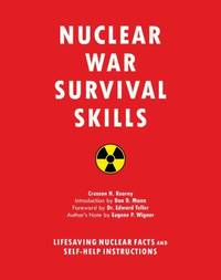 Nuclear War Survival Skills : Lifesaving Nuclear Facts and Self-Help Instructions