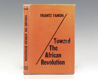 Toward the African Revolution (Political Essays). by Fanon, Frantz - 1967