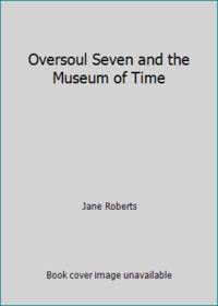 Oversoul Seven and the Museum of Time