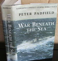 War Beneath the Sea: Submarine Conflict During World War II