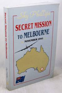 Secret Mission to Melbourne: November 1941