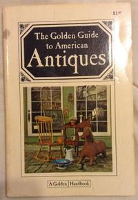 The Golden Guide to American Antiques