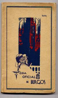 Guia Oficial De Burgos. Aprobada Por El Excmo Ayuntamiento by Ricardo S (editor): Suso - Hardcover - 1928 - from Peter M Daly (SKU: 2819)