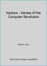 Hackers : Heroes of the Computer Revolution