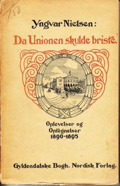 Da Unionen skulde briste. Oplevelser og…
