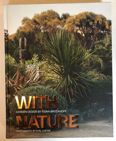 With Nature. Garden Design by Fiona Brockhoff.