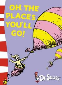 Oh, The Places Youâll Go! (Dr. Seuss)