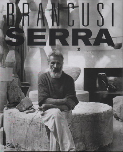 BRANCUSI / SERRA. Constantin Brancusi & Richard…