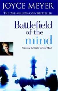 Battlefield of the Mind: Winning the Battle in Your Mind by Joyce Meyer - 2002-08-06