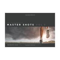 Master Shots: The Director's Vision - 100 Setups, Scenes and Moves for Your Breakthrough Movie:...