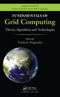 Fundamentals of Grid Computing: Theory, Algorithms and Technologies