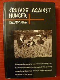 cover of Crusade Against Hunger: The Dramatic Story of the World-Wide Antipoverty Crusades of the Churches