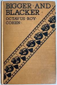 Bigger and Blacker by Octavus Roy Cohen