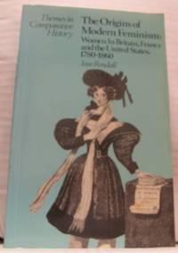 The Origins of Modern Feminism: Women in Britain,…