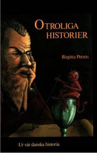 Otroliga historier. Ur vår danska historia.