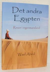 Det andra Egypten. Resor i ingenmansland.