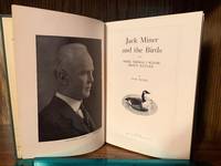 Jack Miner and The Birds and Some Things I Know About Nature