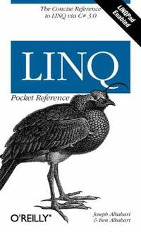LINQ Pocket Reference : Learn and Implement LINQ for . NET Applications
