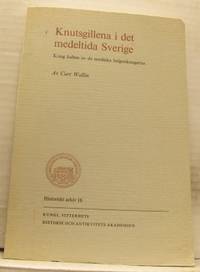 Knutsgillena i det medeltida Sverige. Kring…