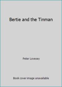 Bertie and the Tinman